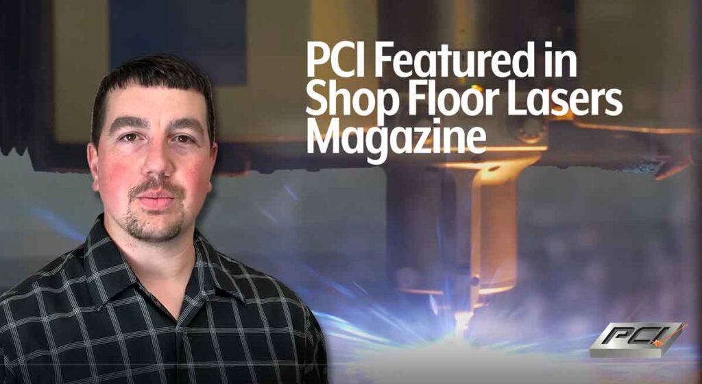 PCI Featured in Shop Floor Lasers Magazine